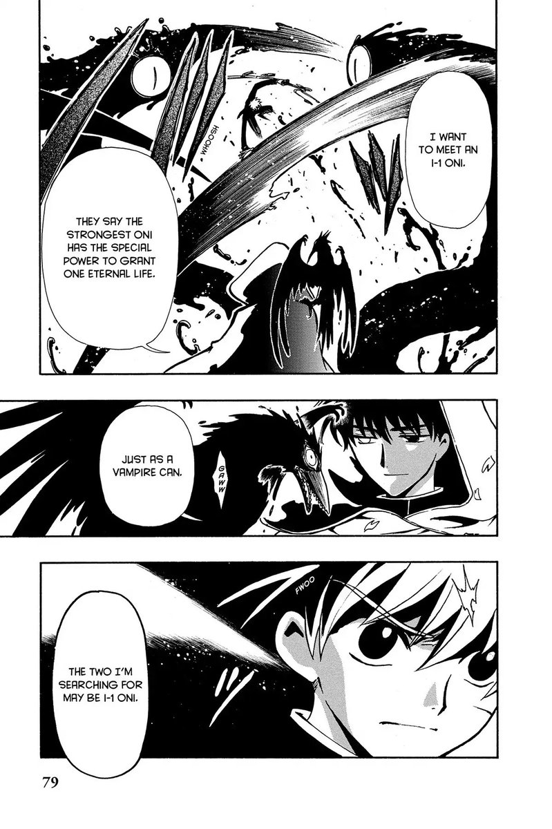 Panel 1: Syaoran jumping to dodge two long, singular eyeballed monsters that are trying to stab him with knife hands.  Seishirou stands in his cloak with a bird-like monster on his shoulder.  Seishirou: I want to meet an I-1 oni.  They say the strongest oni has the special power to grant one eternal life.  Panel 2: Seishirou looking to the bird creature: Just as a vampire can.  Panel 3: Syaoran close shot.  Seishirou: The wo I'm searching for may be I-1 oni.